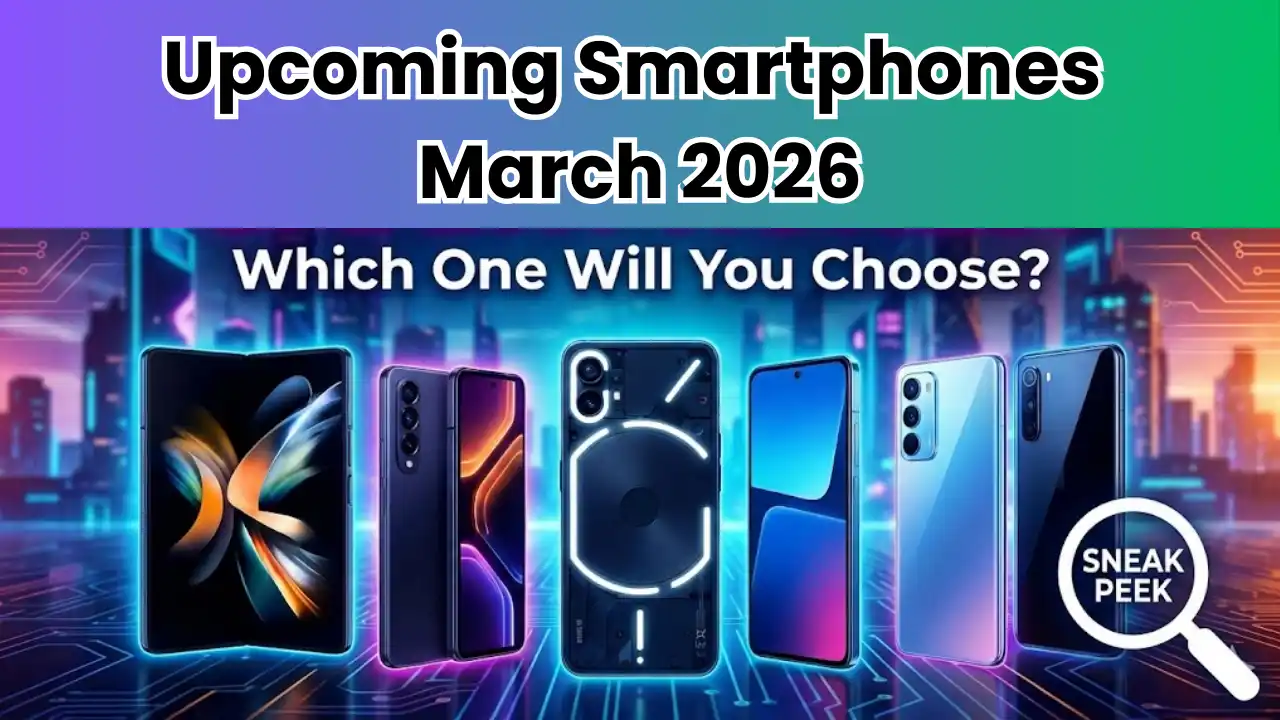 Upcoming Smartphones March 2026