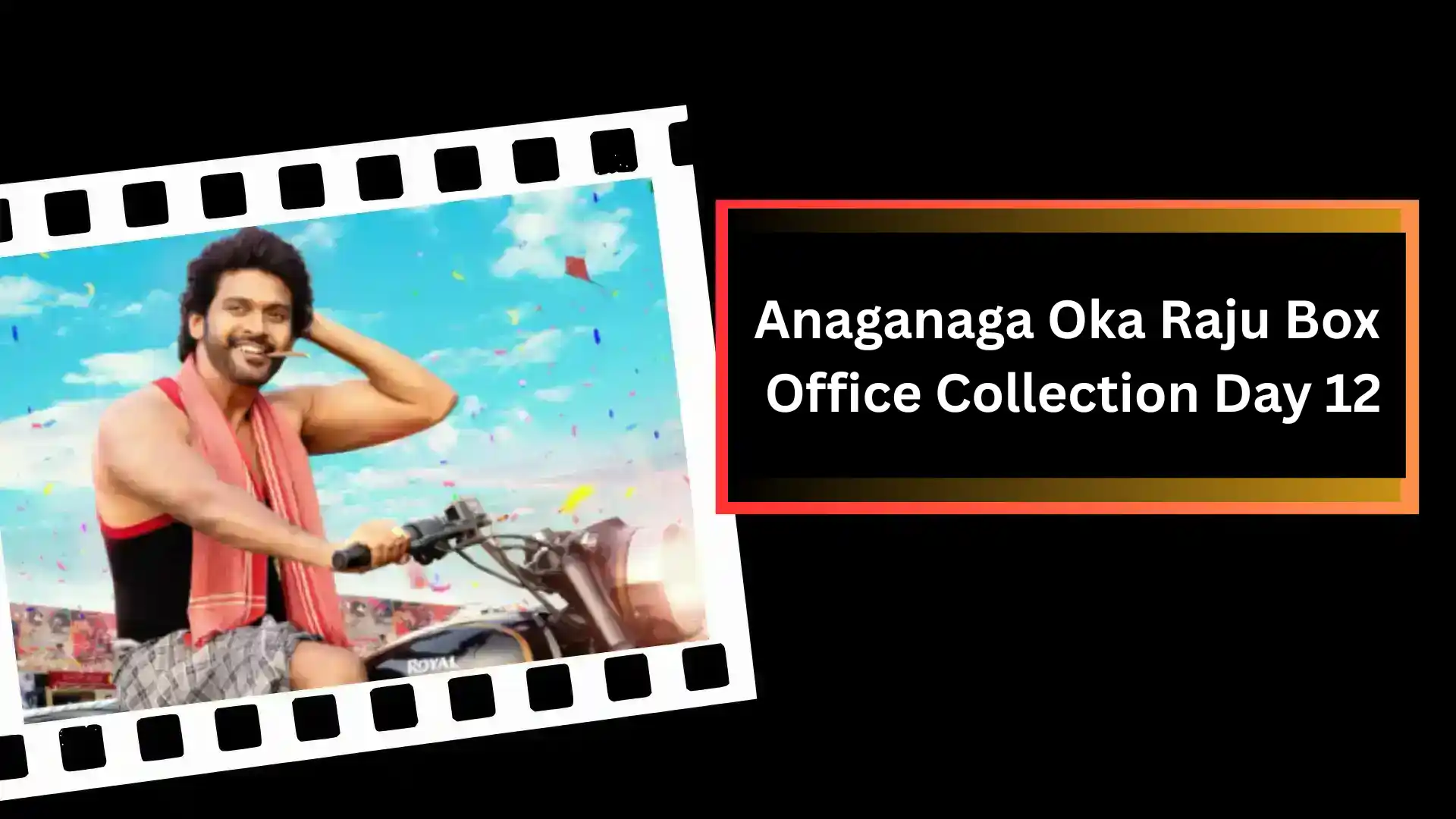 Anaganaga Oka Raju Box Office Collection Day 12 (1)