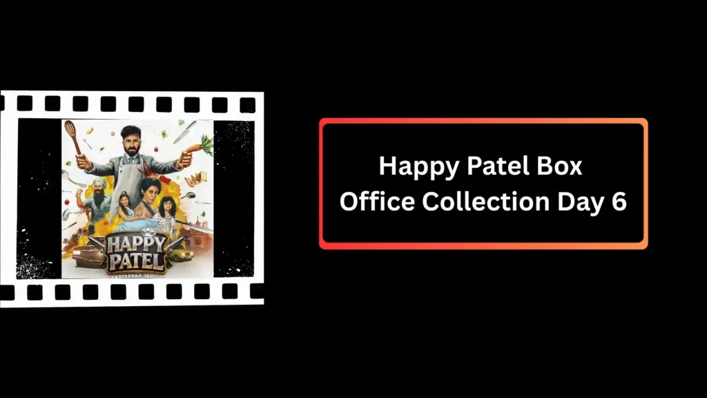 Happy Patel Box Office Collection Day 6