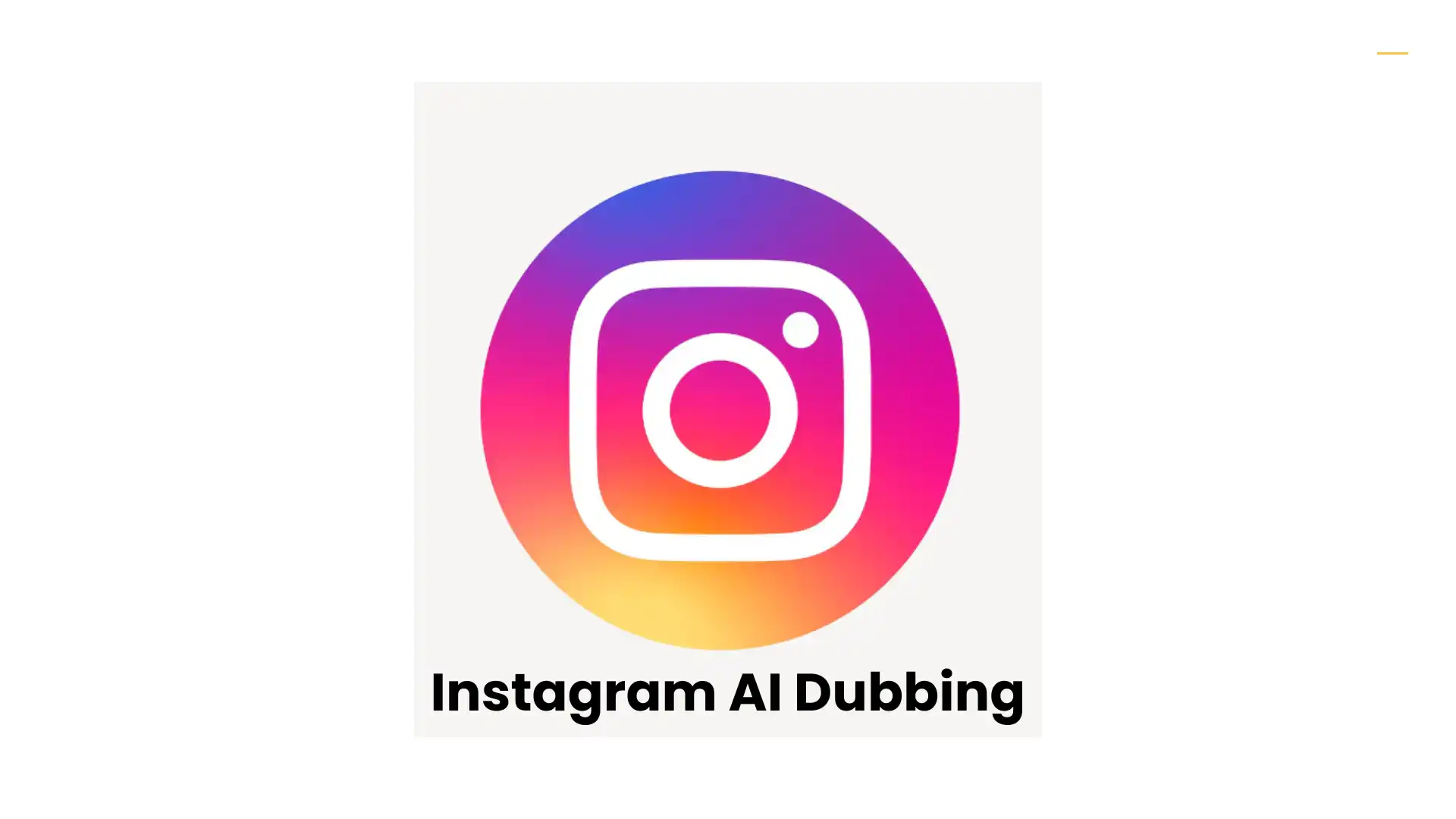 Instagram AI Dubbing
