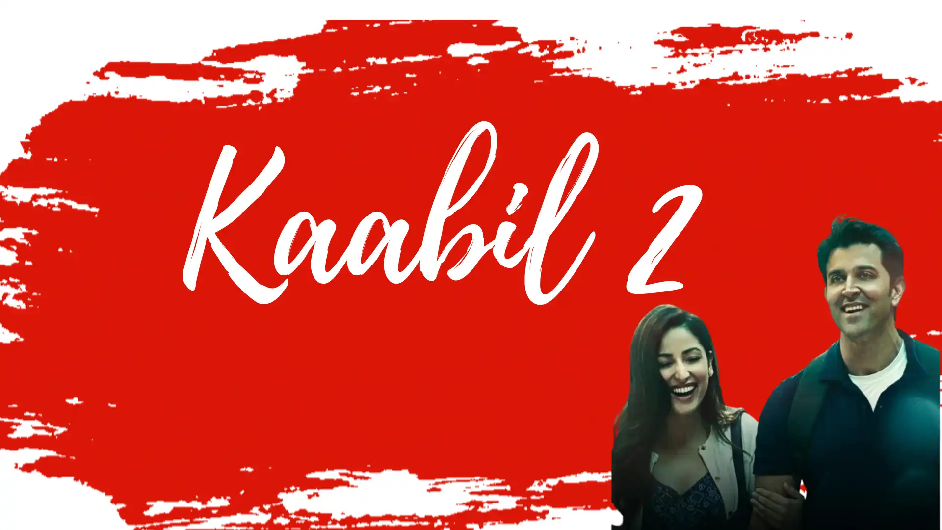Kaabil 2 Update