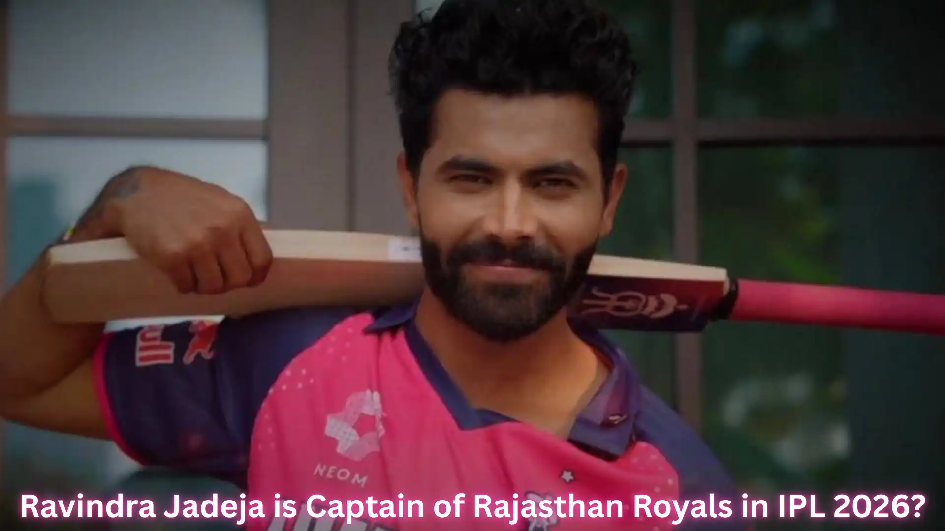 Ravindra Jadeja is Captain of Rajasthan Royals