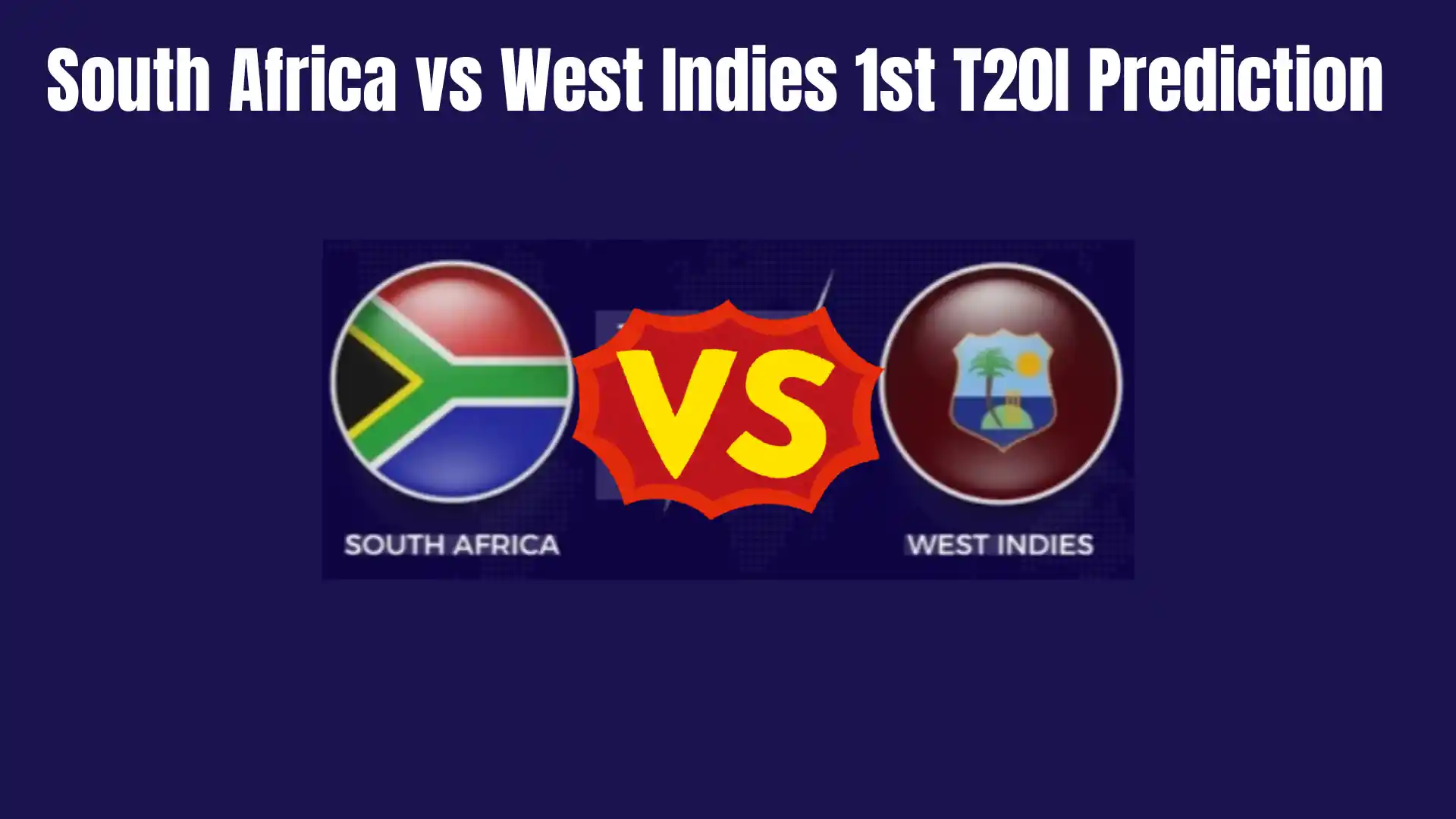 South Africa vs West Indies 1st T20I Prediction