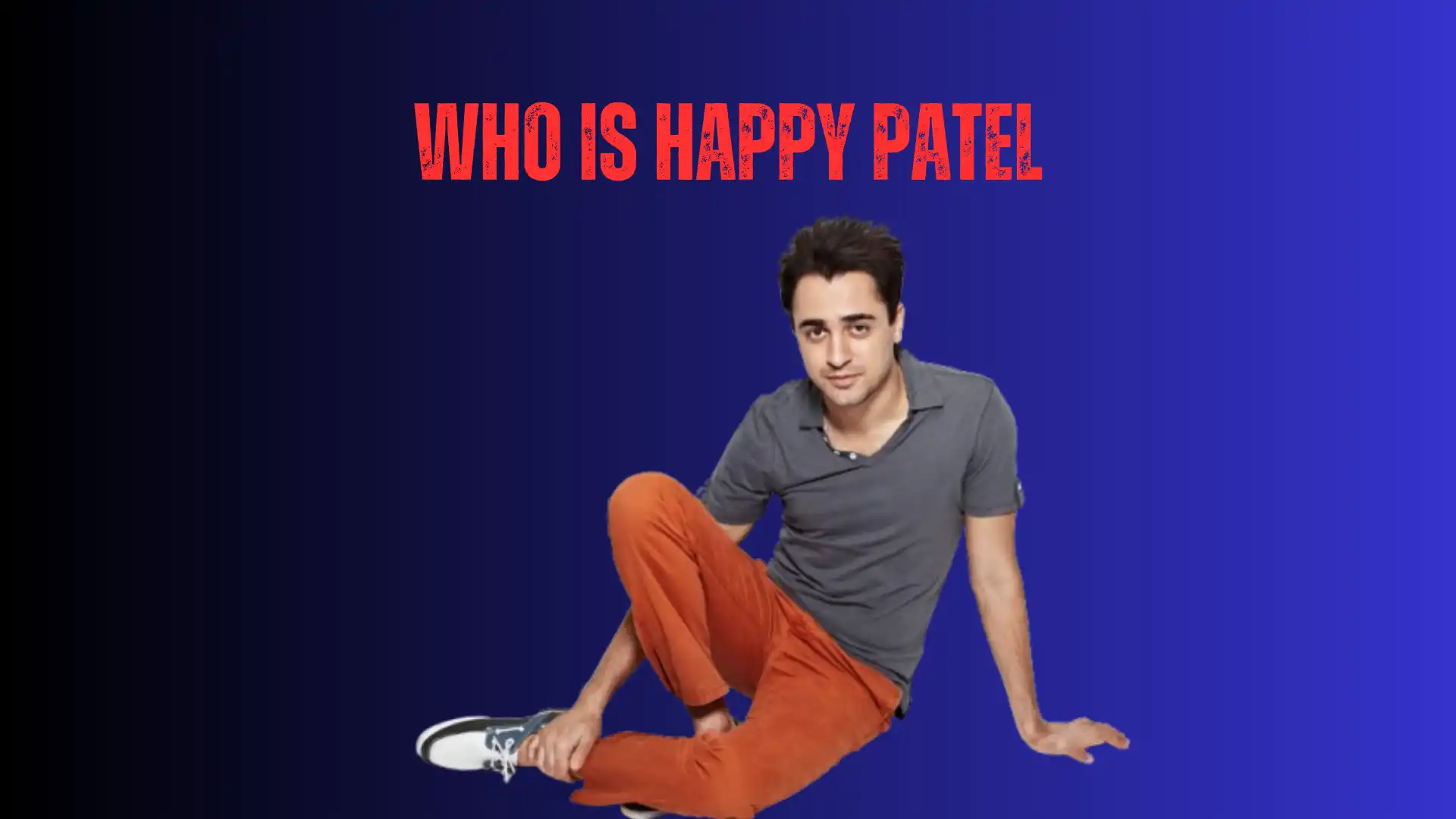 Who Is Happy Patel